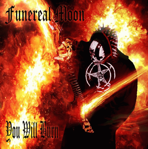 Funereal Moon : You Will Burn